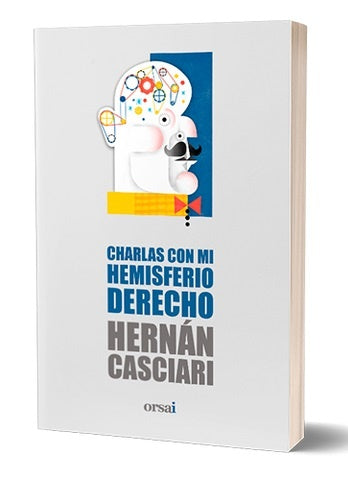 CHARLAS CON MI HEMISFERIO DERECHO.. | Hernán Casciari