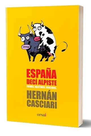 ESPAÑA DECI ALPISTE*.. | Hernán Casciari