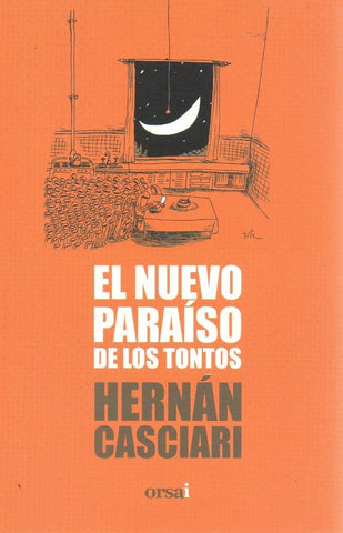 Nuevo Paraiso de los tontos * | Hernán Casciari