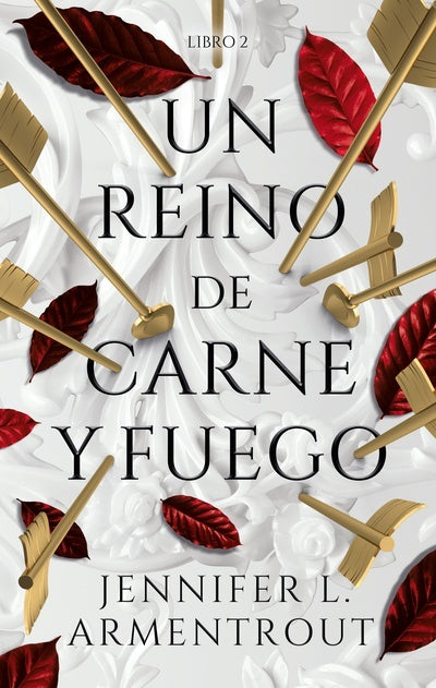 UN REINO DE CARNE Y FUEGO. | Jennifer Lynn Armentrout