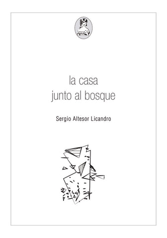 LA CASA JUNTO AL BOSQUE.. | SERGIO  ALTESOR