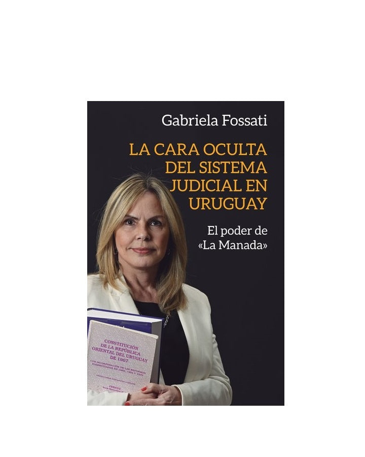 LA CARA OCULTA DEL SISTEMA JUDICIAL EN URUGUAY.. | GABRIELA FOSSATI