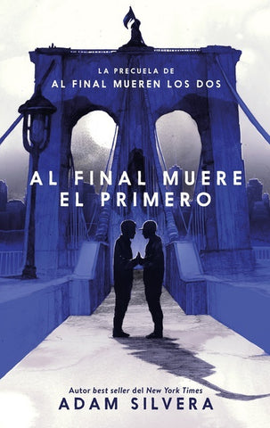 AL FINAL MUERE EL PRIMERO.. | Adam Silvera