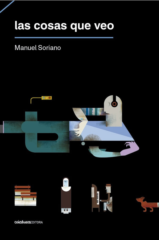 LAS COSAS QUE VEO | MANUEL  SORIANO