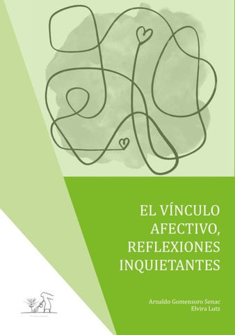EL VINCULO AFECTIVO, REFLEXIONES INQUIETANTES.. | ARNALDO  GOMENSORO SENAC