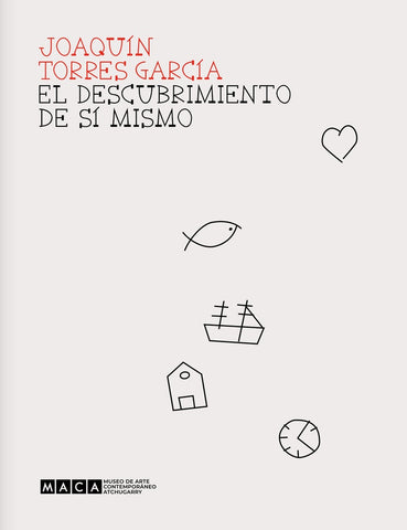 JOAQUIN TORRES GARCIA. EL DESCUBRIMIENTO DE SÍ MISMO.. | JOAQUÍN TORRES GARCIA
