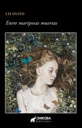 Entre mariposas muertas | Liseni Asencio Olivo