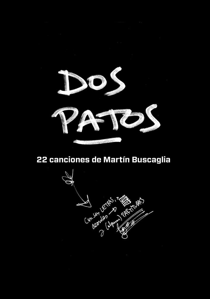 DOS PATOS. 22 CANCIONES DE MARTÍN BUSCAGLIA*.. | Martin  Buscaglia