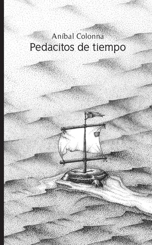 PEDACITOS DE TIEMPO.. | ANIBAL COLONNA