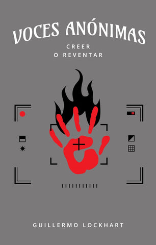 VOCES ANONIMAS TOMO 10. CREER O REVENTAR.. | Guillermo Lockhart