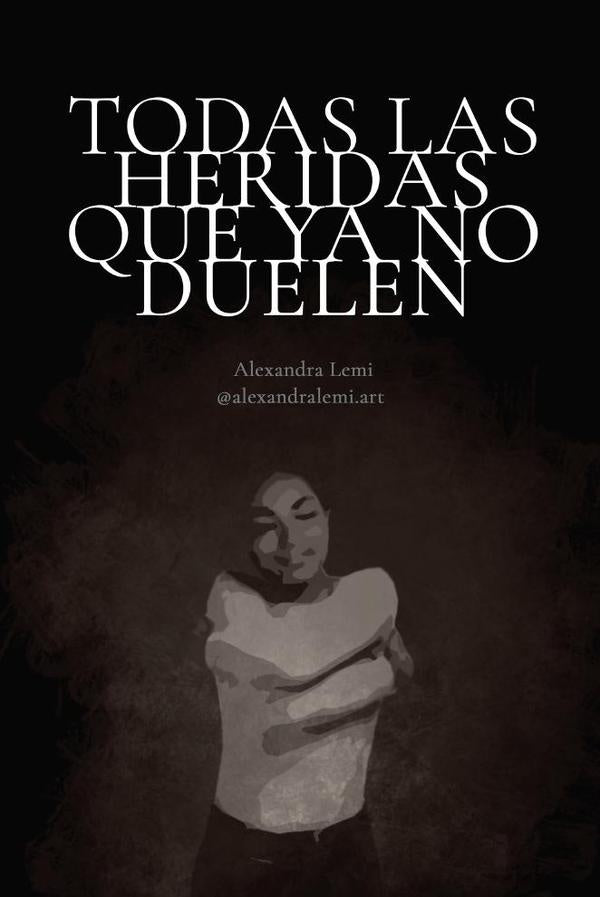 Todas las heridas que ya no duelen | Alexandra Lemi
