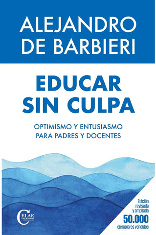EDUCAR SIN CULPA..* | ALEJANDRO DE BARBIERI