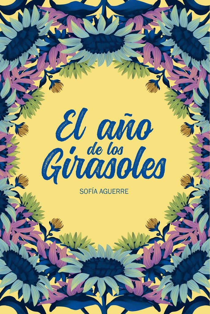 EL AÑO DE LOS GIRASOLES | SOFIA AGUERRE