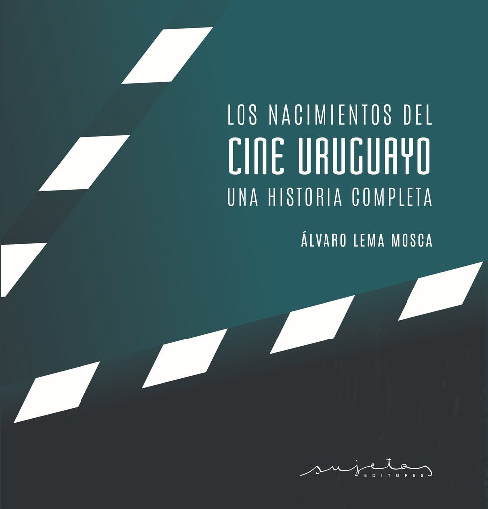 LOS NACIMIENTOS DEL CINE URUGUAYO.. | ÁLVARO LEMA MOSCA