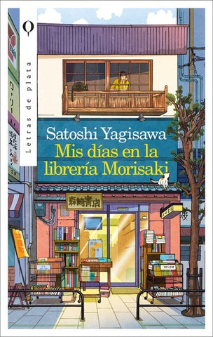 MIS DÍAS EN LA LIBRERÍA MORISAKI.. | Satoshi Yagisawa