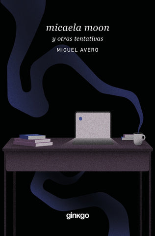 MICAELA MOON Y OTRAS TENTATIVAS.. | MIguel Avero