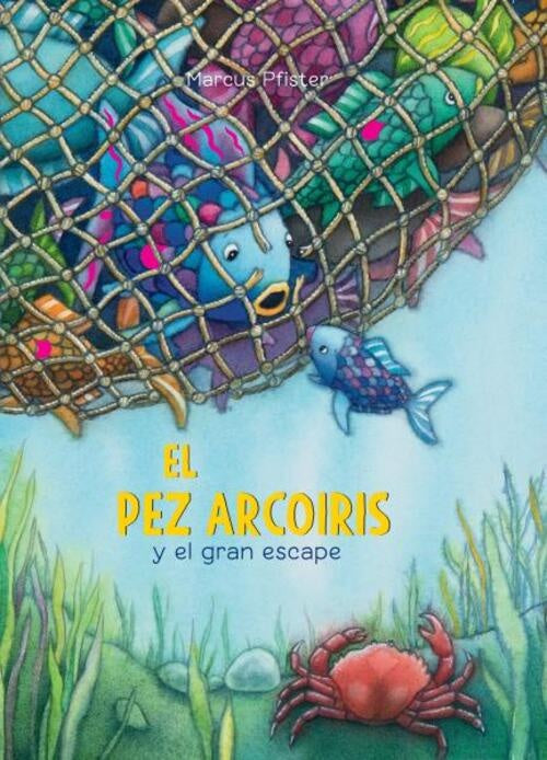 EL PEZ ARCO IRIS Y EL GRAN ESCAPE | Marcus Pfister