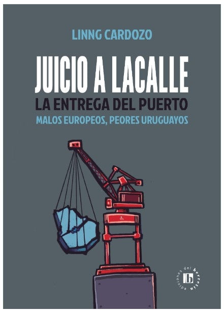 JUICIO A LACALLE LA ENTREGA DEL PUERTO .. | LINNG CARDOZO..