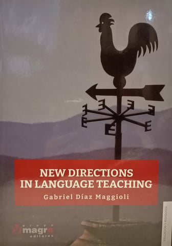 NEW DIRECTIONS IN LANGUAGE TEACHING.. | Gabriel Díaz Maggioli