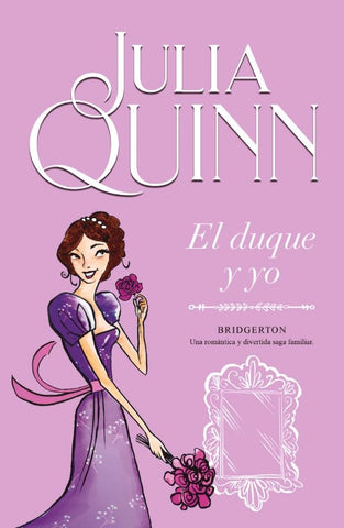 EL DUQUE Y YO.. | Julia Quinn