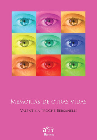 MEMORIAS DE OTRAS VIDAS.. | VALENTINA  TROCHE BERSANELLI