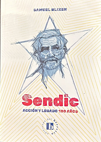 SENDIC. ACCION Y LEGADO 100 AÑOS.. | SAMUEL BLIXEN