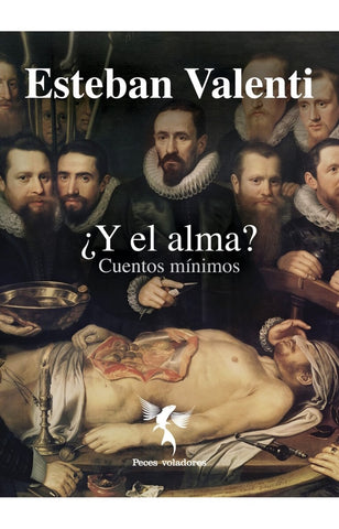 Y EL ALMA? CUENTOS MINIMOS.. | Esteban Valenti
