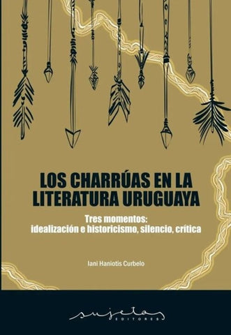 LOS CHARRUAS EN LA LITERATURA URUGUAYA | IANI HANIOTIS CURBELO