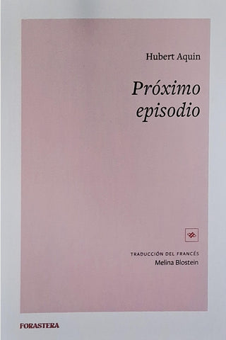 PROXIMO EPISODIO.. | HUBERT AQUIN