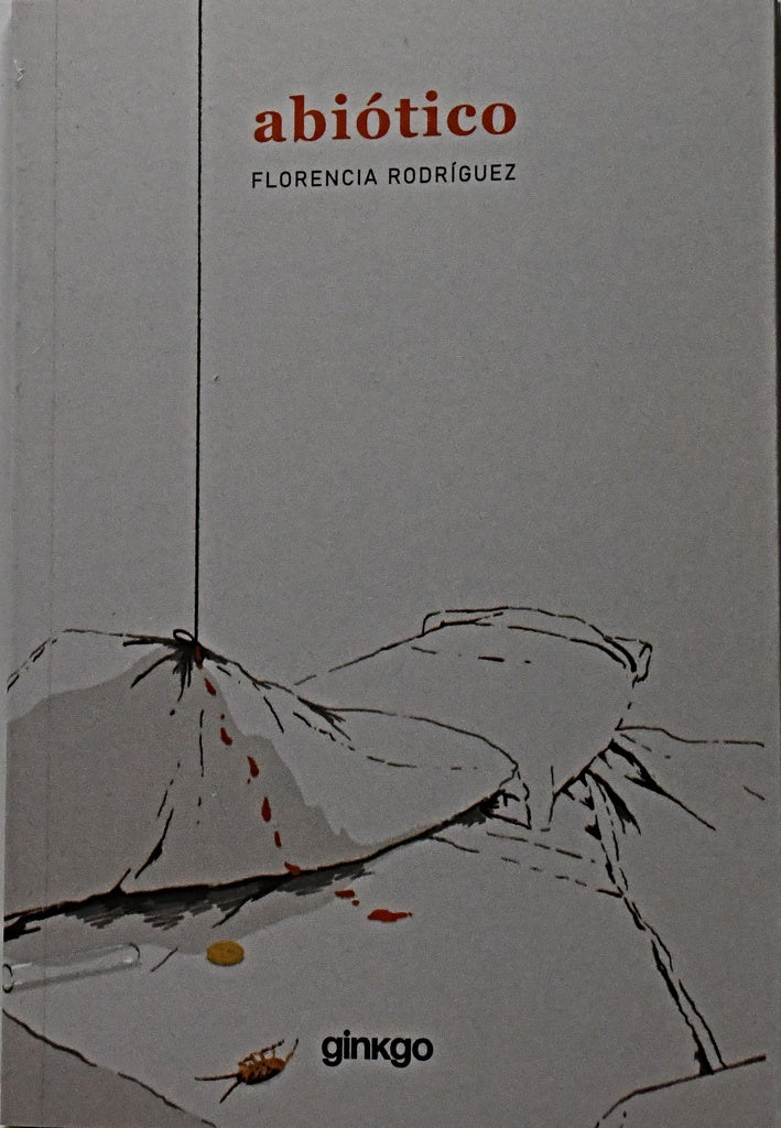 ABIÓTICO.. | FLORENCIA RODRÍGUEZ