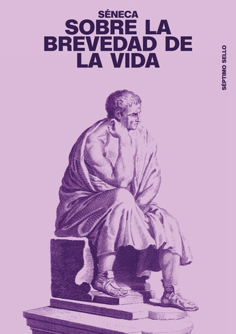 SOBRE LA BREVEDAD DE LA VIDA.. | Séneca