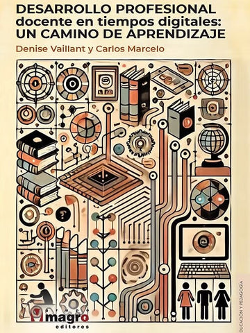 DESARROLLO PROFESIONAL DOCENTE EN TIEMPOS DIGITALES.. | Denise  Vaillant