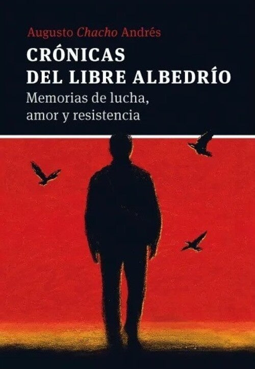 CRONICAS DEL LIBRE ALBEDRIO.. | Augusto Cacho Andrés