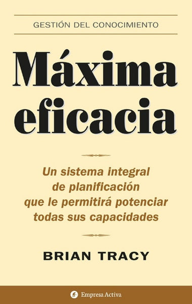 MAXIMA EFICACIA.. | Brian Tracy