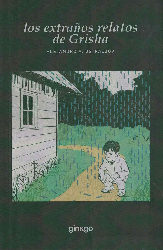 LOS EXTRAÑOS RELATOS DE GRISHA.. | ALEJANDRO A.  OSTRAUJOV