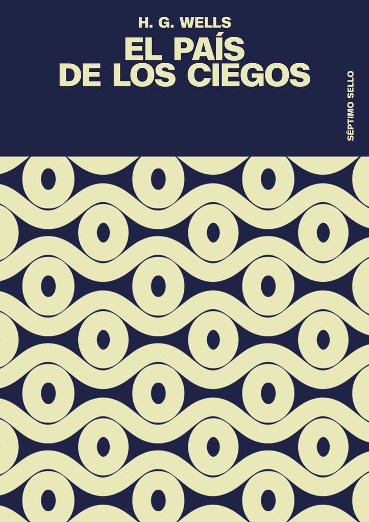 EL PAÍS DE LOS CIEGOS.. | Gordon Wells