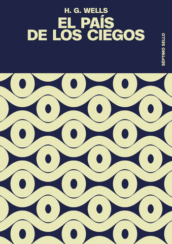 EL PAÍS DE LOS CIEGOS.. | Gordon Wells