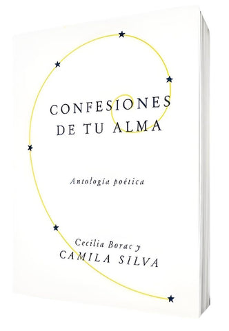 CONFESIONES DE TU ALMA. ANTOLOGÍA POÉTICA.. | CAMILA  SILVA