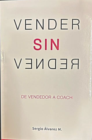 VENDER SIN VENDER.. | Sergio Álvarez