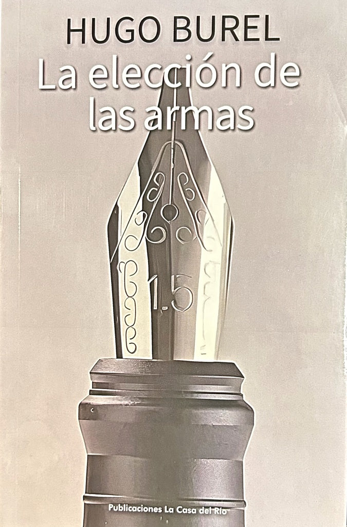LA ELECCION DE LAS ARMAS.. | Hugo Burel