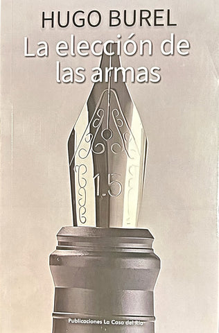 LA ELECCION DE LAS ARMAS.. | Hugo Burel