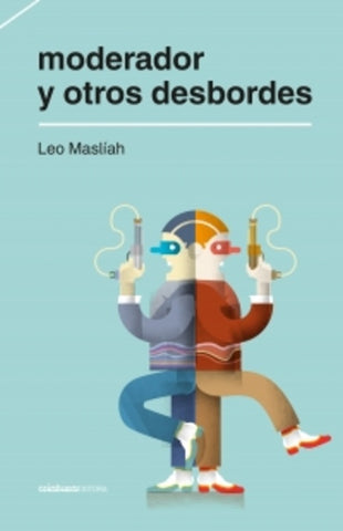 MODERADOR Y OTROS DESBORDES.. | Leo Masliah