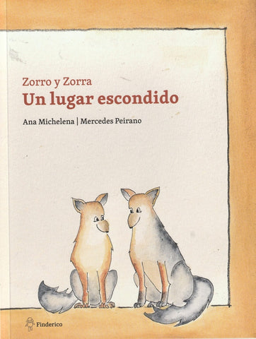 ZORRO Y ZORRA. UN LUGAR ESCONDIDO.. | ANA MICHELENA