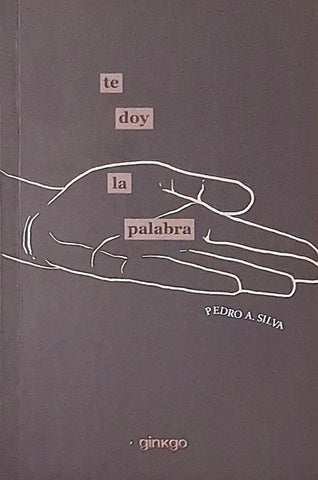 TE DOY LA PALABRA | PEDRO A. SILVA