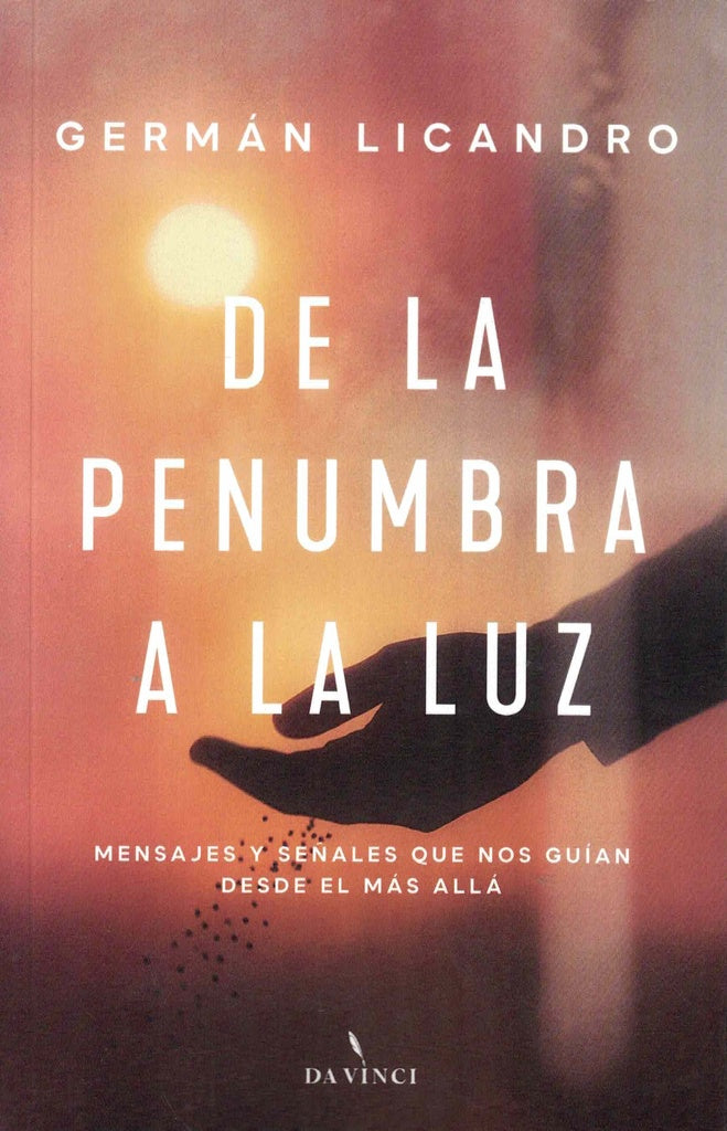 DE LA PENUMBRA A LA LUZ.. | GERMAN LICANDRO