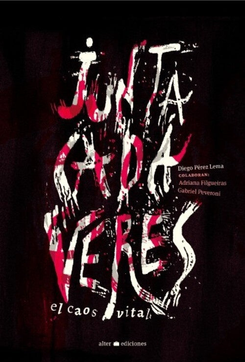 JUNTACADAVERES. EL CAOS VITAL.. | Diego Pérez