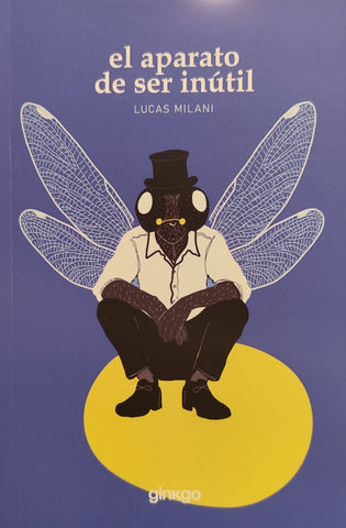 EL APARATO DE SER INUTIL | LUCAS MILANI