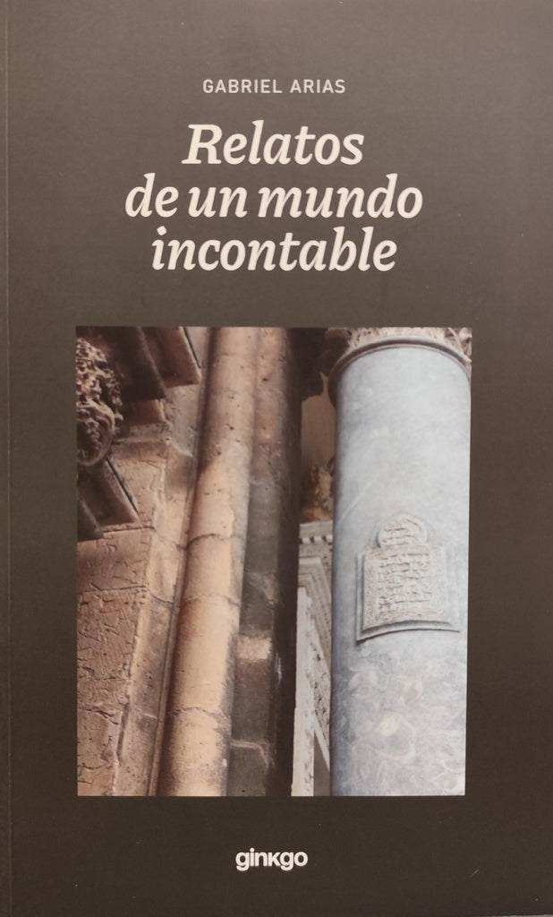 RELATOS DE UN MUNDO INCONTABLE | GABRIEL ARIAS