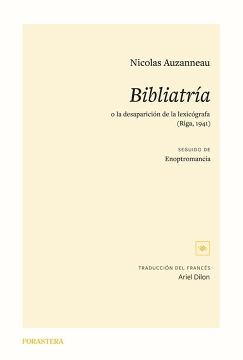 BIBLIATRÍA O LA DESAPARICION DE LA LEXICOGRAFA (RIGA, 1941) | NICOLAS AUZANNEAU