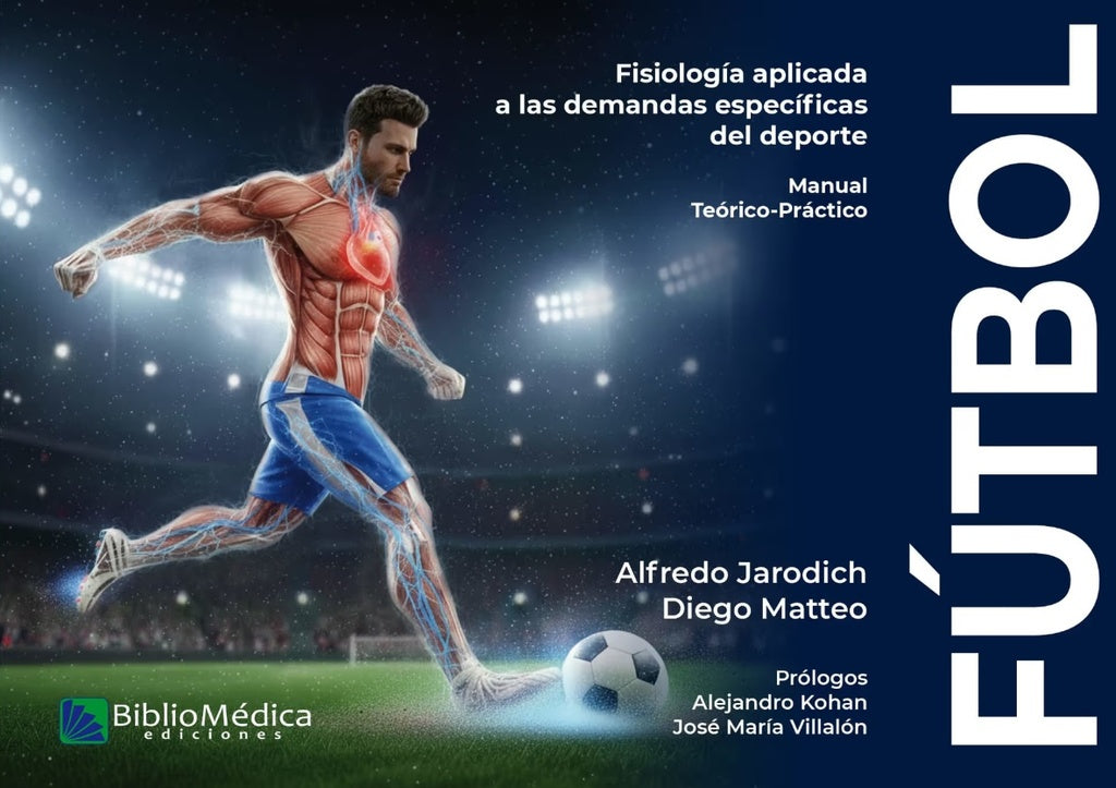 Fútbol: Fisiología aplicada a las demandas específicas del deporte, manual teórico-práctico | Alfredo Jarodich